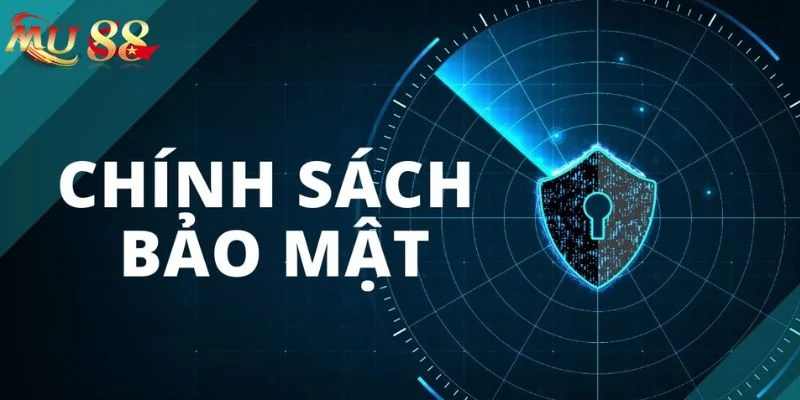 Chính sách bảo mật Mu88