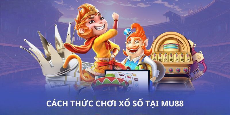Giới thiệu tổng quan sảnh xổ số Mu88